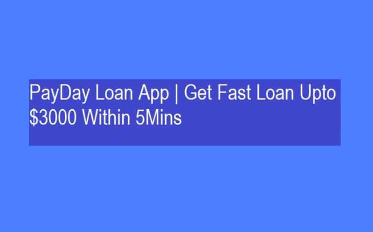 PayDay Loan App | Get Fast Loan Upto $3000 Within 5Mins