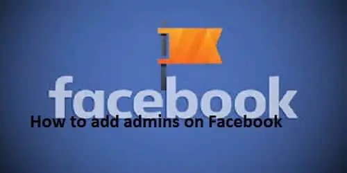 How to add admins on Facebook