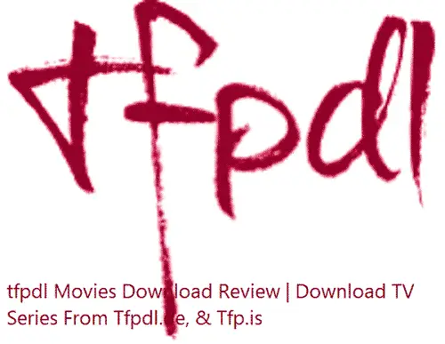 TFPDL Movies - TFPDL Com | TFPDL Movies Download |Tv Series