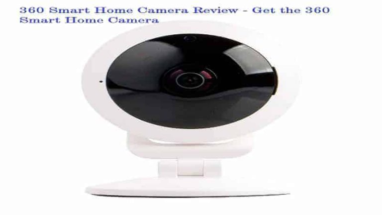 360 Smart Home Camera Review - Get the 360 Smart Home Camera