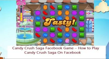 Candy Crush Saga Facebook Game – How to Play Candy Crush Saga On Facebook