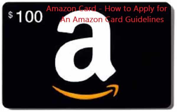 Amazon Card - How to Apply for An Amazon Card Guidelines