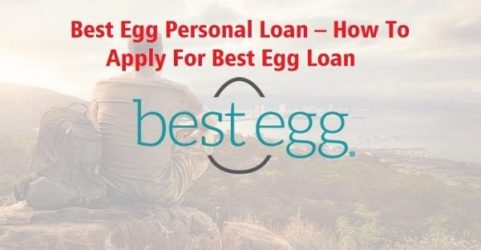 Best Egg Personal Loan – How To Apply For Best Egg Loan