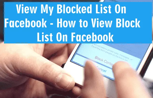 View My Blocked List On Facebook - How to View Block List On Facebook