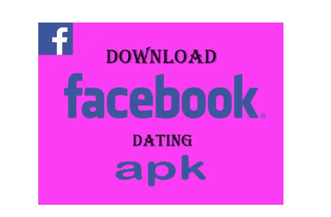 Download Facebook Dating Apk - Download Facebook Dating App | Facebook Dating App