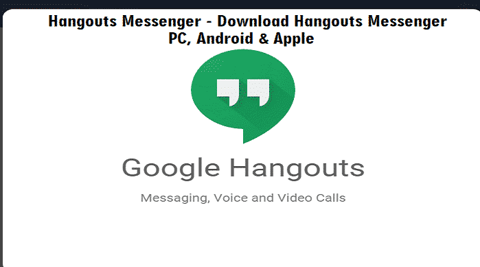 Hangouts Messenger - Download Hangouts Messenger PC, Android & Apple