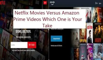 Netflix Movies Versus Amazon Prime Videos Which One is Your Take