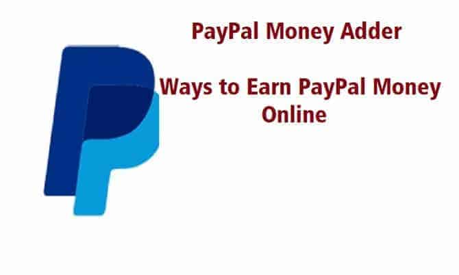 PayPal Money Adder – Ways to Earn PayPal Money Online