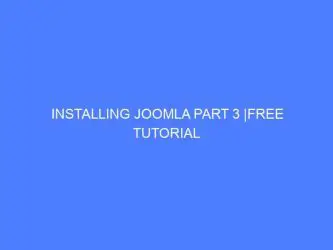 Installing Joomla FREE Tutorial