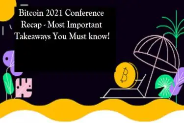 Bitcoin 2021 Conference Recap - Most Important Takeaways