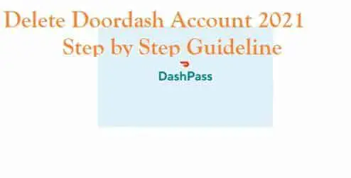 Delete Doordash Account 2021 Step by Step Guideline
