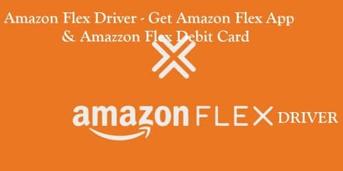 Amazon Flex Driver - Get Amazon Flex App, Amazon Card