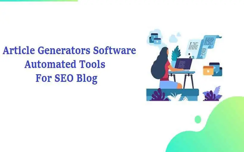 Article Generators Software | Automated Tools For SEO Blog