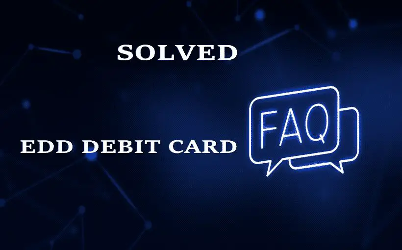 EDD Debit Card FAQs | Solved Frequently Asked Questions & Answers