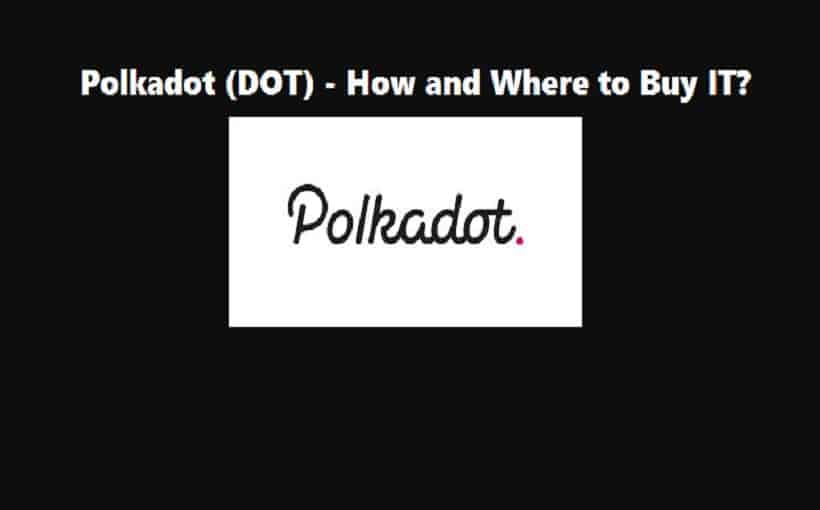 Polkadot (DOT) - How and Where to Buy IT?