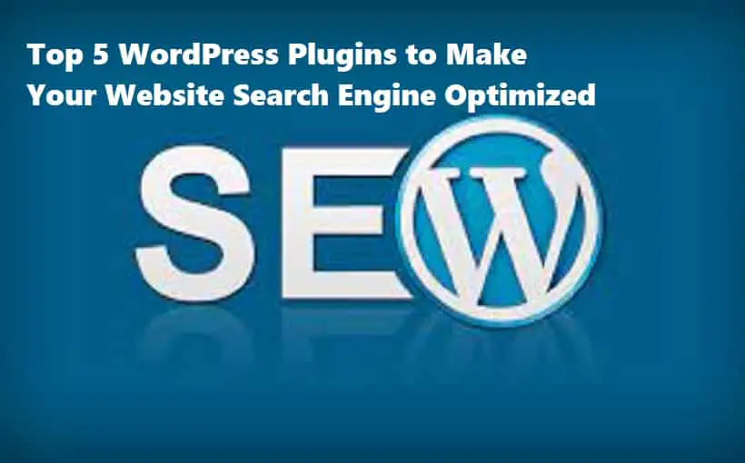 WordPress Plugins to Make Website Search Engine Optimized