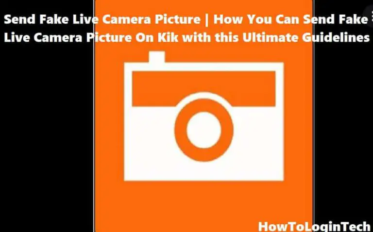 Send Fake Live Camera Picture On Kik – The Guideline