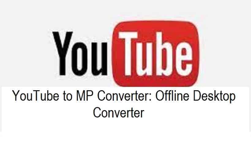 YouTube to MP Converter: Offline Desktop Converter
