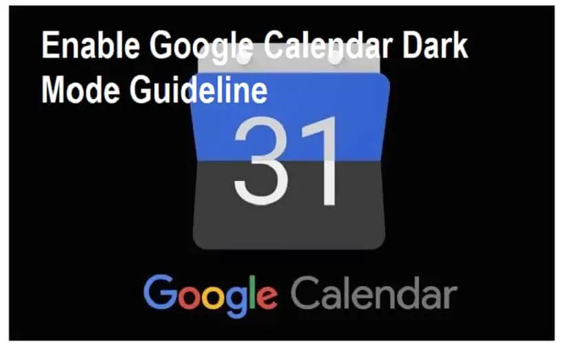Enable Google Calendar Dark Mode Guideline 2022