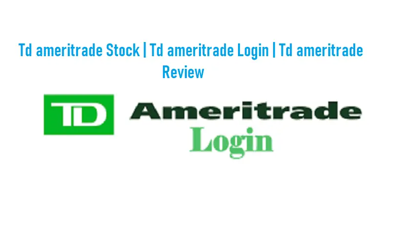 Td ameritrade Stock | Td ameritrade Login | Td ameritrade Review