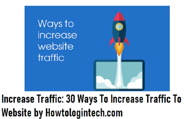 Increase Traffic: 30 Ways To Increase Traffic To Website 2022