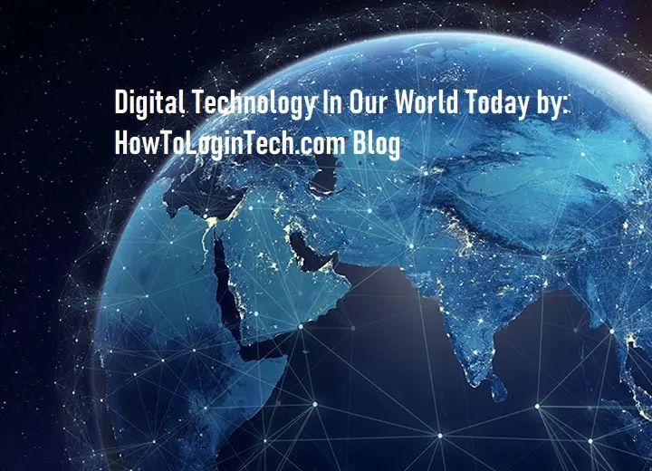 Digital Technology In Our World Today